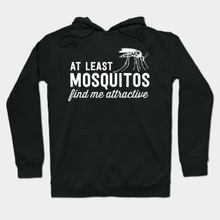 Mosquitos find me attractive Hoodie